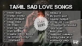 Sad Love Songs Tamil Love Sad Hits Jukebox 90s 2000s Lovefeelingsongs Lovefailure